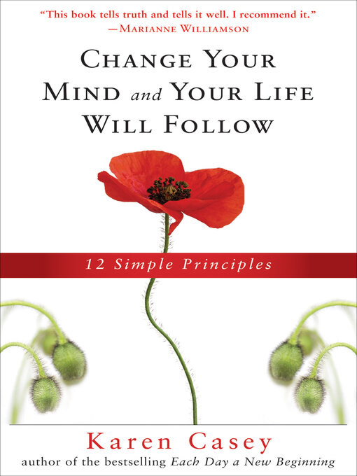 Title details for Change Your Mind and Your Life Will Follow by Karen Casey - Available